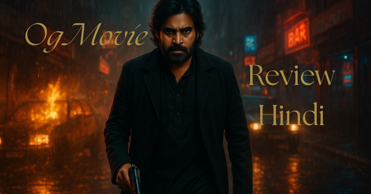 Pawan Kalyan OG Movie Review Hindi – पवन कल्याण और इमरान हाशमी धमाकेदार एक्शन में