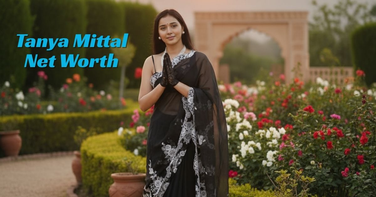Tanya Mittal Net Worth 2025: बिग बॉस 19 की तान्या मित्तल की कुल संपत्ति, आयु और लग्जरी लाइफस्टाइल (Full Details in Hindi)