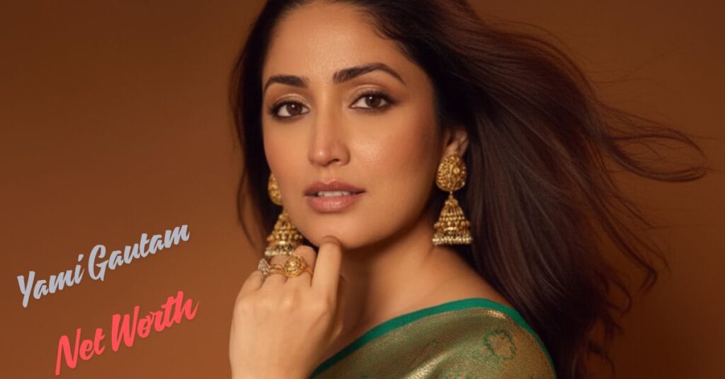 Yami Gautam Net Worth: age,Haq Movie Release Date, यामी गौतम की कुल संपत्ति
